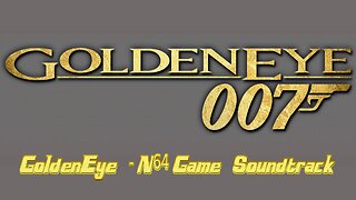 GoldenEye 007 - N64 Original Soundtrack.