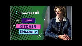 Italian Flippers Episode 2 - Demolition and kitchen