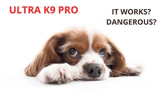 ULTRA K9 PRO - IT WORKS? DANGEROUS? COMPLETE REVIEW