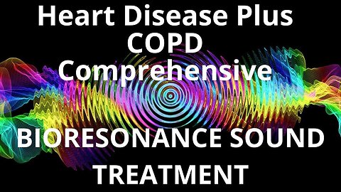 Heart Disease Plus COPD Comprehensive _ Sound therapy session _ Sounds of nature