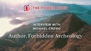The Power Hour: Forbidden Archeology w/ Michael Cremo
