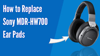 How to Replace SONY MDR-HW700 Headphones Ear Pads/Cushions | Geekria