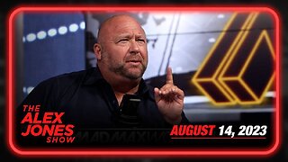 08/14/23 - Alex Jones Exposes Who Runs & Controls the NWO! - FULL SHOW