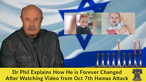 Dr Phil Explains How He is Forever Changed After Watching Video from Oct 7th Hamas Attack
