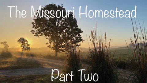 The Missouri Homestead - Part Two