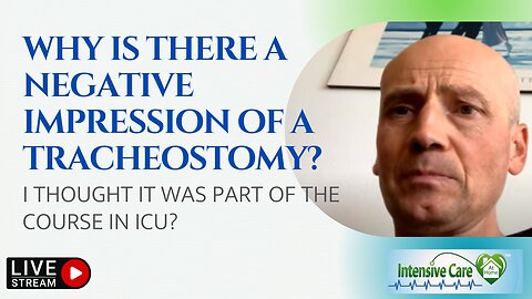 Why is There a Negative Impression of a Tracheostomy? I Thought it Was Part of the Course in ICU?