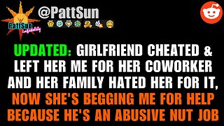 UPDATED: CHEATING GIRLFRIEND had an affair & left me for her coworker & her family hated her for it