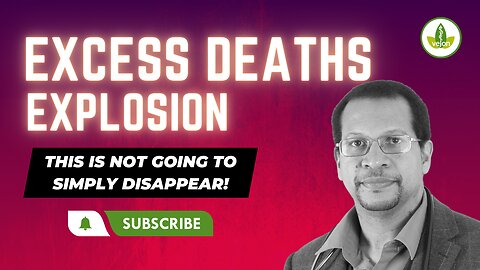 Excess Death Numbers continues to Explode!