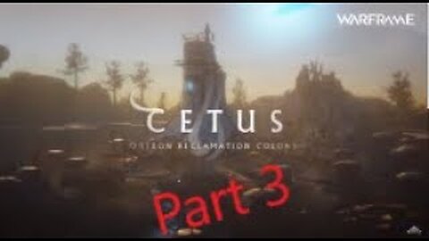 Cetus Part 3