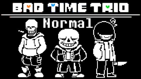 Bad Time Trio *Normal* Complete