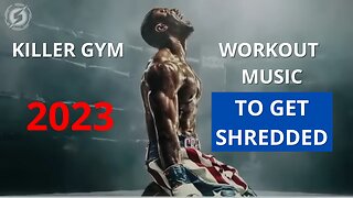 Killer Gym Workout Music to get shredded 2023