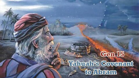 2.3 Gen 15 Yahuah’s Covenant to Abram [38]