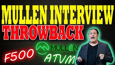 Mullen THROWBACK to August 4, 2022 David Michery INTERVIEW ⚠️ F500, ATVM Loan & More