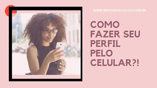 Cadastro no SITE pelo CELULAR! Tutorial de COMO FAZER/ SITE Meu Par Católico/ MUITO FÁCIL