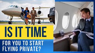 Is it time for you to travel by private jet?