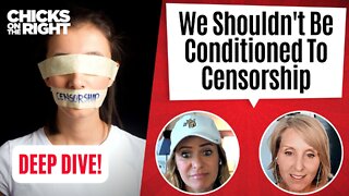 We Shouldn't Be Conditioned To Censorship