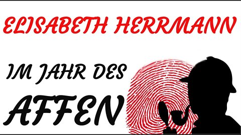 KRIMI Hörspiel - Elisabeth Herrmann - IM JAHR DES AFFEN