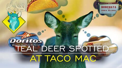 TL;DR - Teal Deer Spotted at Taco Mac [17/Mar/16]