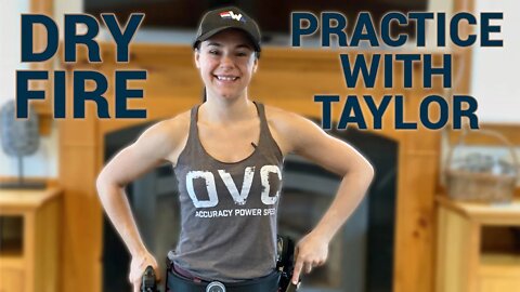 Dry Fire Practice with Taylor Thorne