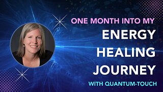 One Month into My Energy Healing Journey