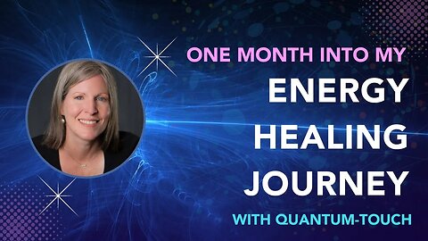 One Month into My Energy Healing Journey