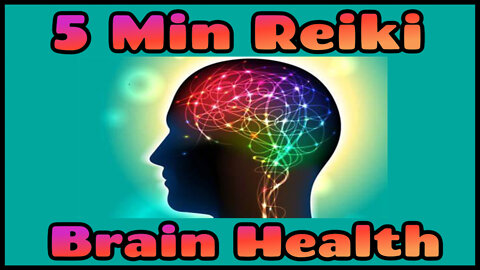 Reiki l Brain Health l 5 Minute Sessions l Healing Hands Series