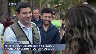 Gov. Valadares: Ministro do Turismo visita a cidade e anuncia investimentos para o setor.