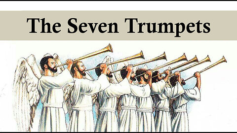The book of Revelation 6 - The Seven Trumpets