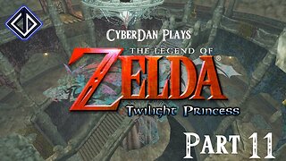 CyberDan Plays The Legend Of Zelda : Twilight Princess (Part 11)