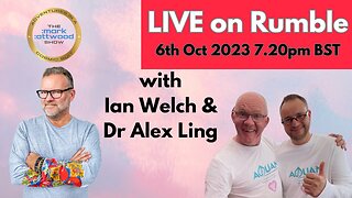 Live on Rumble with Ian Welch & Dr Alex Ling