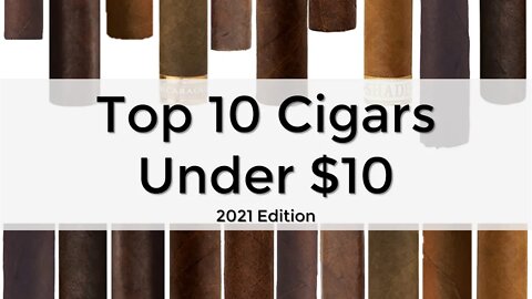 Top 10 BEST Cigars Under $10 (2021)