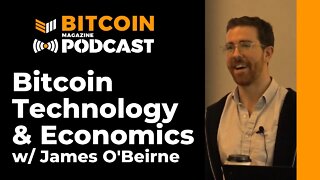 Bitcoin Technology & Economics w/ James O'Beirne