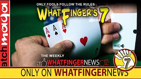 ONLY FOOLS FOLLOW THE RULES: Whatfinger's 7