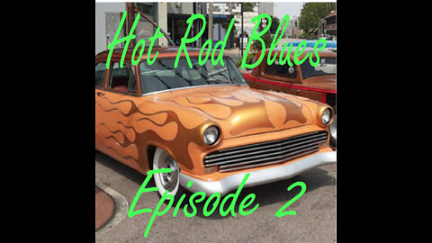 Hot Rod Blues Podcast Episode 2, "you better come up off it smooth".
