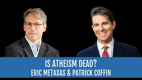 #256: Is Atheism Dead?—Eric Metaxas