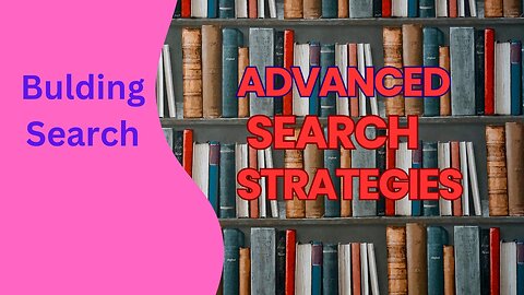 Advanced search strategies