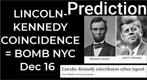 Prediction - LINCOLN-KENNEDY COINCIDENCES = BOMB NYC Dec 16