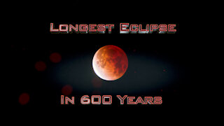 Longest Eclipse In 600 Years (Blood Moon Part 2) Nov 19th 2021