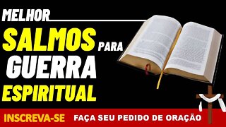 Salmo 27, Salmo 91, Salmo 18, Salmo 46, Salmo 37 ( Melhores salmos para oração de guerra espiritual)