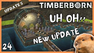 Big Changes To The Update. Old Trick...No Longer Works | Timberborn Update 5 | 24