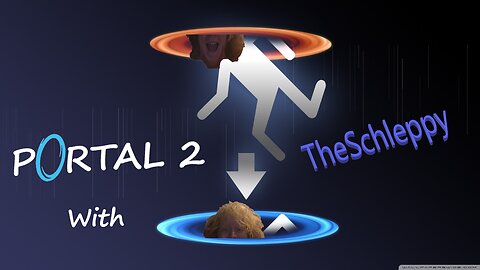 TheSchleppy + Portal 2 = The CAKE is still a LiE!?