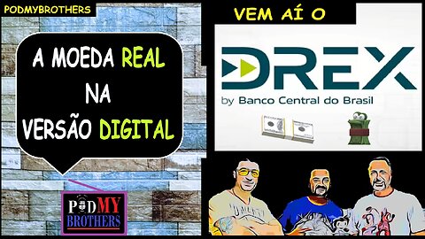 BANCO CENTRAL CRIA O "DREX" - A MOEDA DIGITAL DO REAL