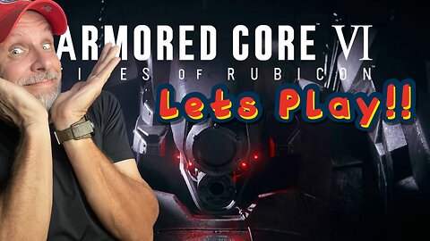 Lets Play Armored Core VI - EP1