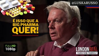 POR QUE A BIG PHARMA QUER A POPULAÇÃO DOENTE? - David Icke