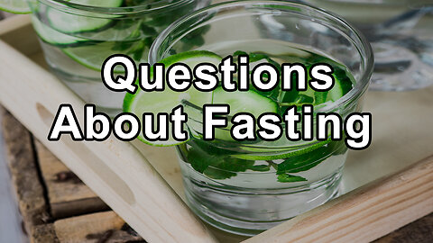 Questions About Fasting (Tooth Brushing, Enemas, Supplements, During Medical Treatment, Impact on