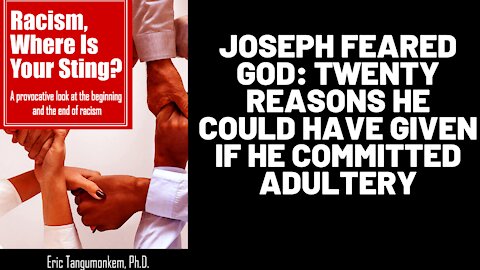 Joseph Feared God: Twenty reasons he could have given if he committed adultery