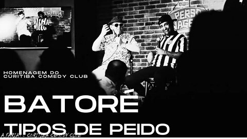 Batoré (In Memoriam) - Último show no Curitiba Comedy Club - "Tipos de Peido" - Stand-Up Comedy