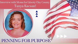 Interview with Vet, Teacher, & Activist Tanya Kacsan from Moms for Liberty