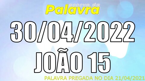 PALAVRA CCB JOÃO 15 - SÁBADO 30/04/2022 - CULTO ONLINE