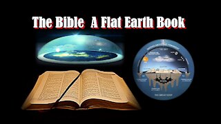 The Bible - A Flat Earth Book